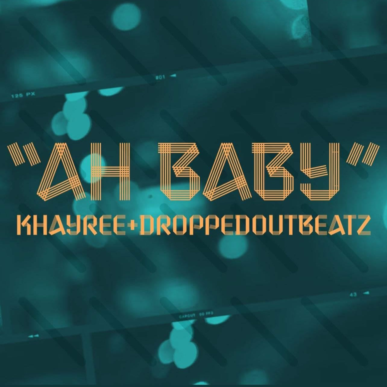 "Ah Baby" Khayree, DroppedoutBeatZ